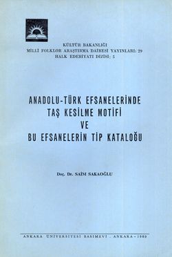 Anadolu Türk Efsanelerinde Taş Kesilme Motifi ve Bu Efsanelerin Tip Kataloğu